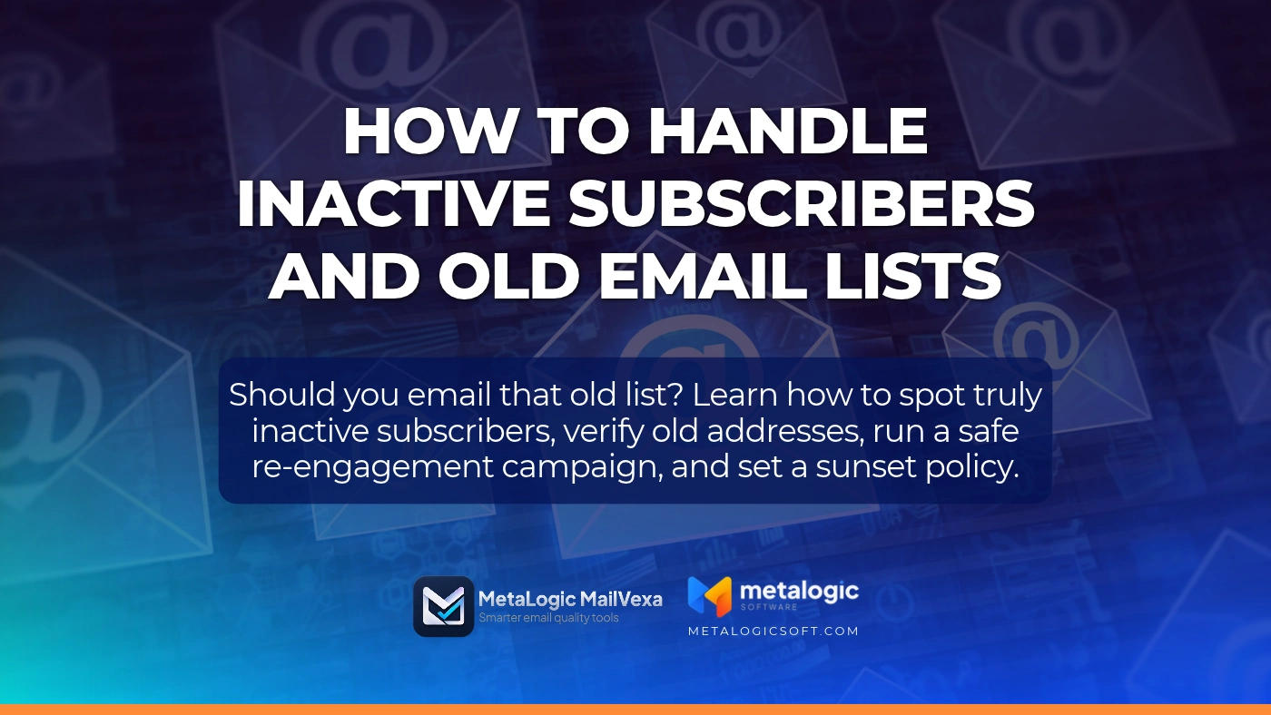 How to handle inactive subscribers and old email lists