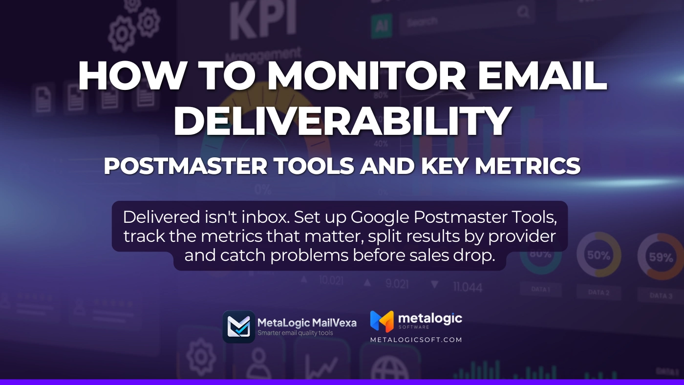 How to monitor email deliverability: Postmaster Tools and key metrics